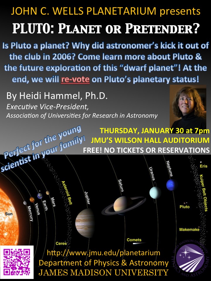 Pluto: Planet or Pretender? Thursday, January 30 at 7pm in JMU's Wilson Hall Auditorium