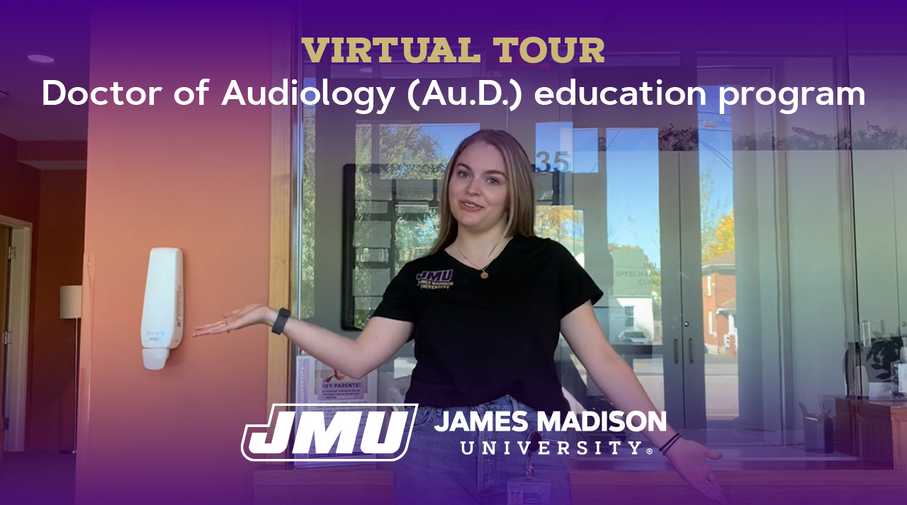 JMU Doctor of Audiology (Au.D.)  Virtual Tour