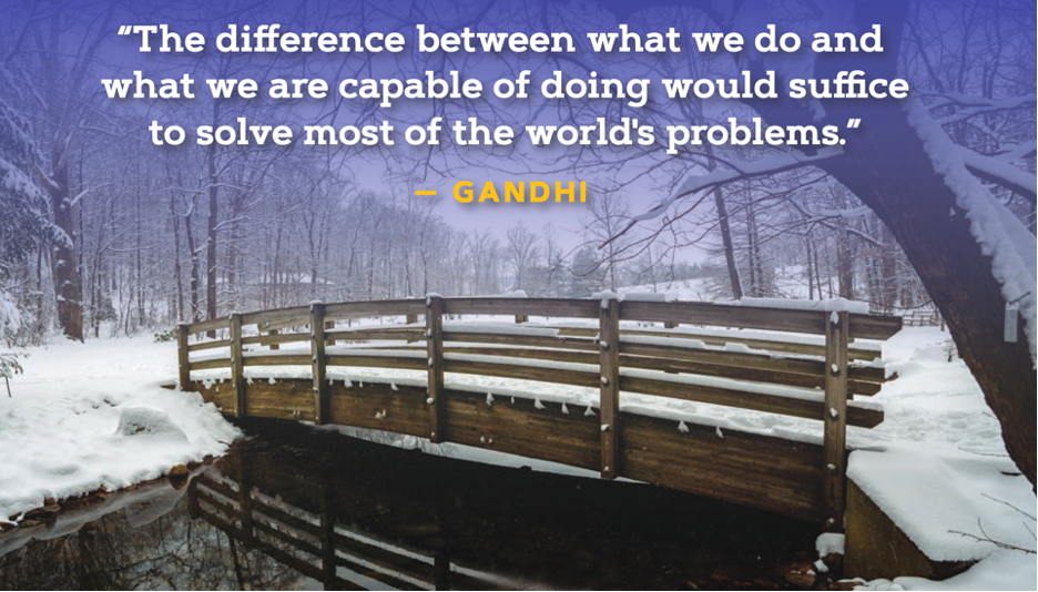 Quote "The difference between what we do and what we are capable of  doing would suffice to solve most of the world's problems." -Gandhi