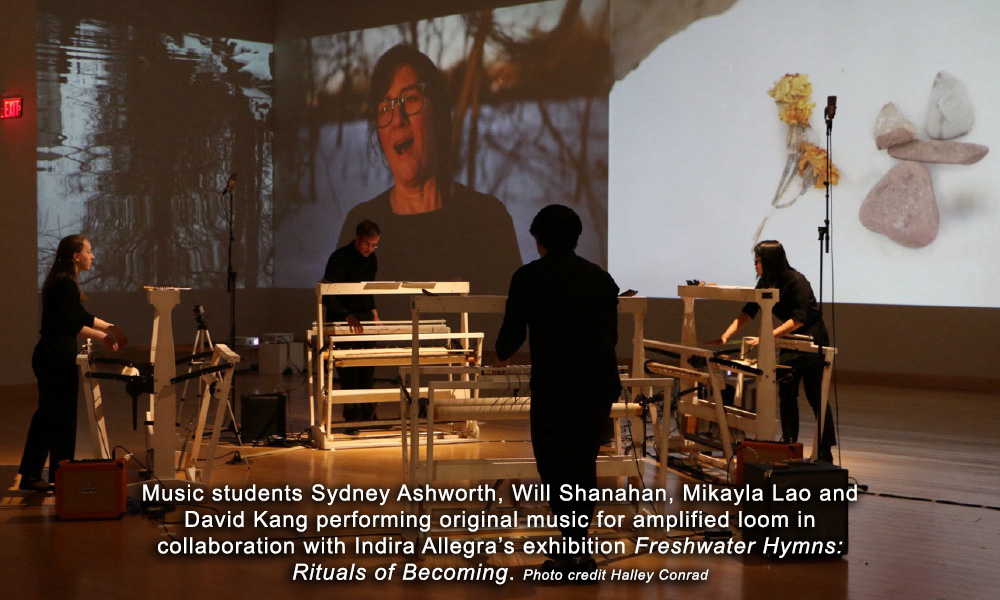 Music students Sydney Ashworth, Will Shanahan, Mikayla Lao and David Kang performing original music for amplified loom in collaboration with Indira Allegra’s exhibition “Freshwater Hymns: Rituals of Becoming” Photo credit Halley Conrad