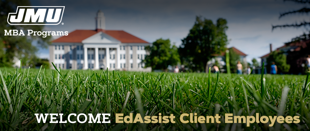JMU MBA Programs - Welcome EdAssist Client Employees