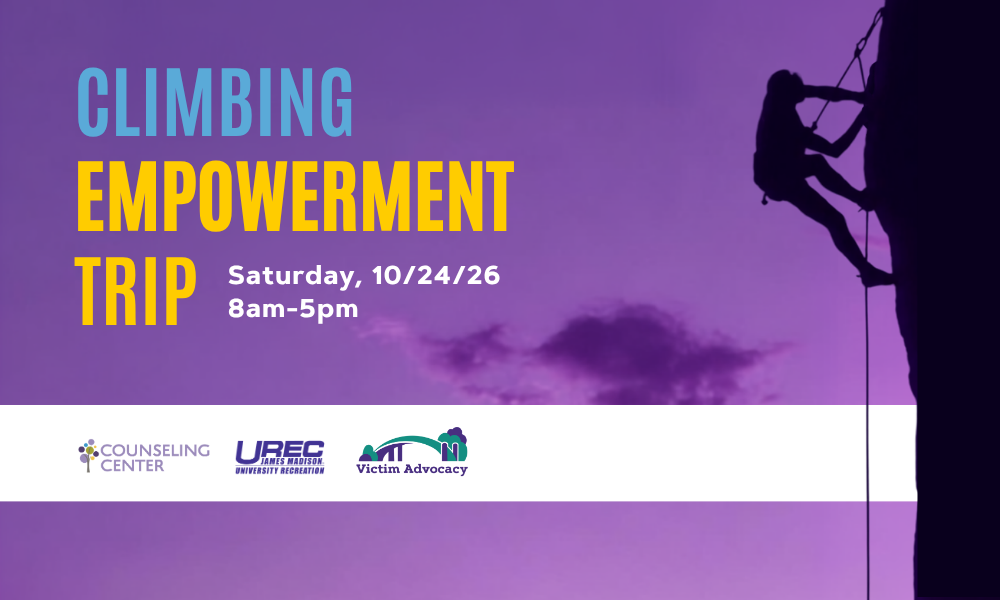 Image of climber silhouette on right side scaling mountainside, with purple sky background. Text: Climbing Empowerment Trip; Saturday, 10/24/26. Logos at bottom for JMU's: Counseling Center, UREC, and Victim Advocacy