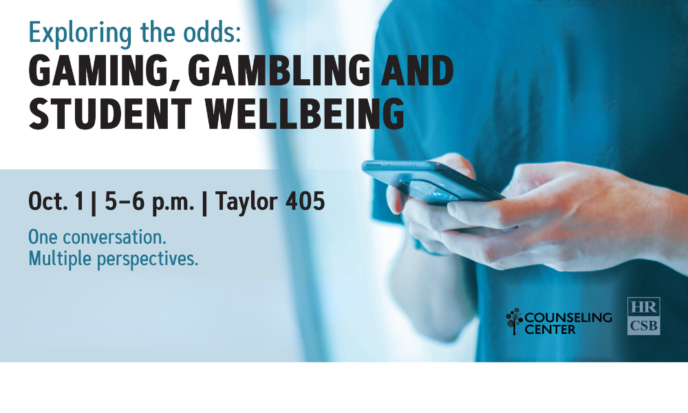 Image of hands holding a smart phone. Text states: Exploring the odds: Gaming, Gambling and Student Wellbeing. Oct. 1 | 5-6 p.m. | Taylor 405. One conversation. Multiple perspectives. JMU Counseling Center & HRCSB logos in bottom right corner. 