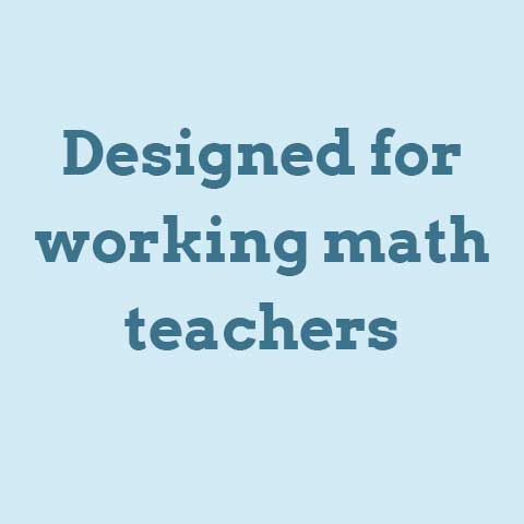 Designed for working math teachers