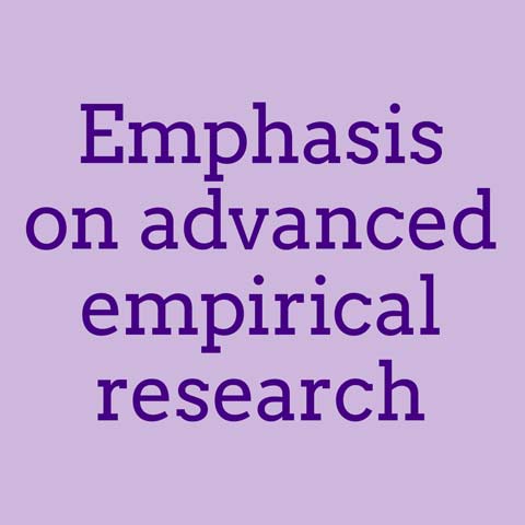 Emphasis on advanced empirical research