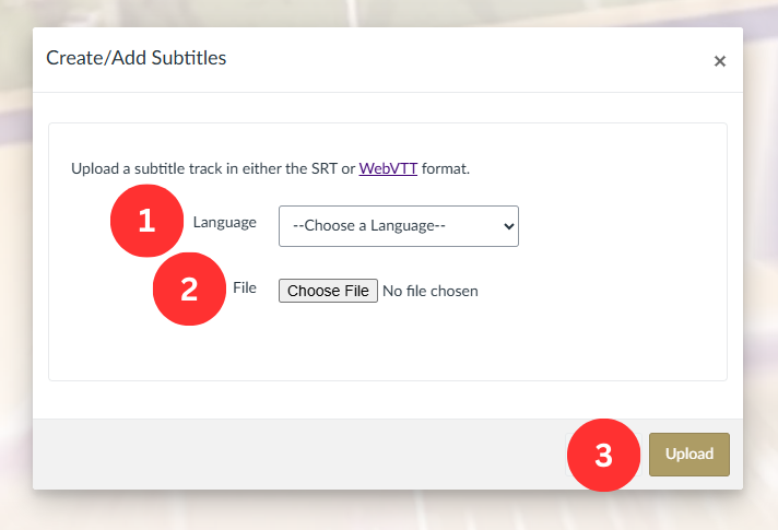 The Canvas Files caption upload interface. Number one appears beside the language choice dropdown menu. Number two appears beside the “Choose File” area. Number three appears beside the “Upload” button.