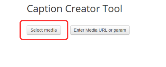 The Illumira Caption Creator Tool selection screen. The Select Media option is circled.