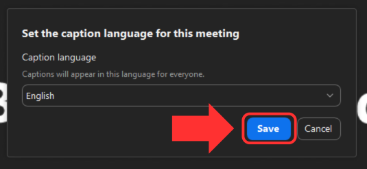 A pop-up to select the caption language. A drop-down menu appears with English already populated. An arrow points to the Save button.