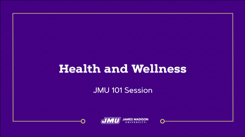 JMU 101: Health and Wellness Virtual Session