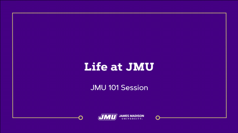 JMU 101: Life at JMU Virtual Session