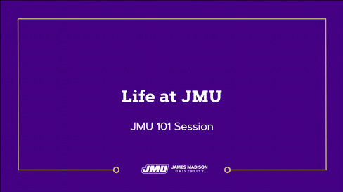 JMU 101: Life at JMU