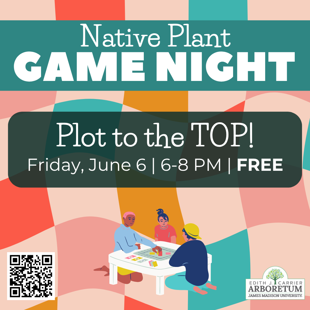 Colorful event poster for a Native Plant Game Night titled "Plot to the TOP!" featuring playful illustrations of people playing games. The event details include the date, time, and location at Edith J. Carrier Arboretum.