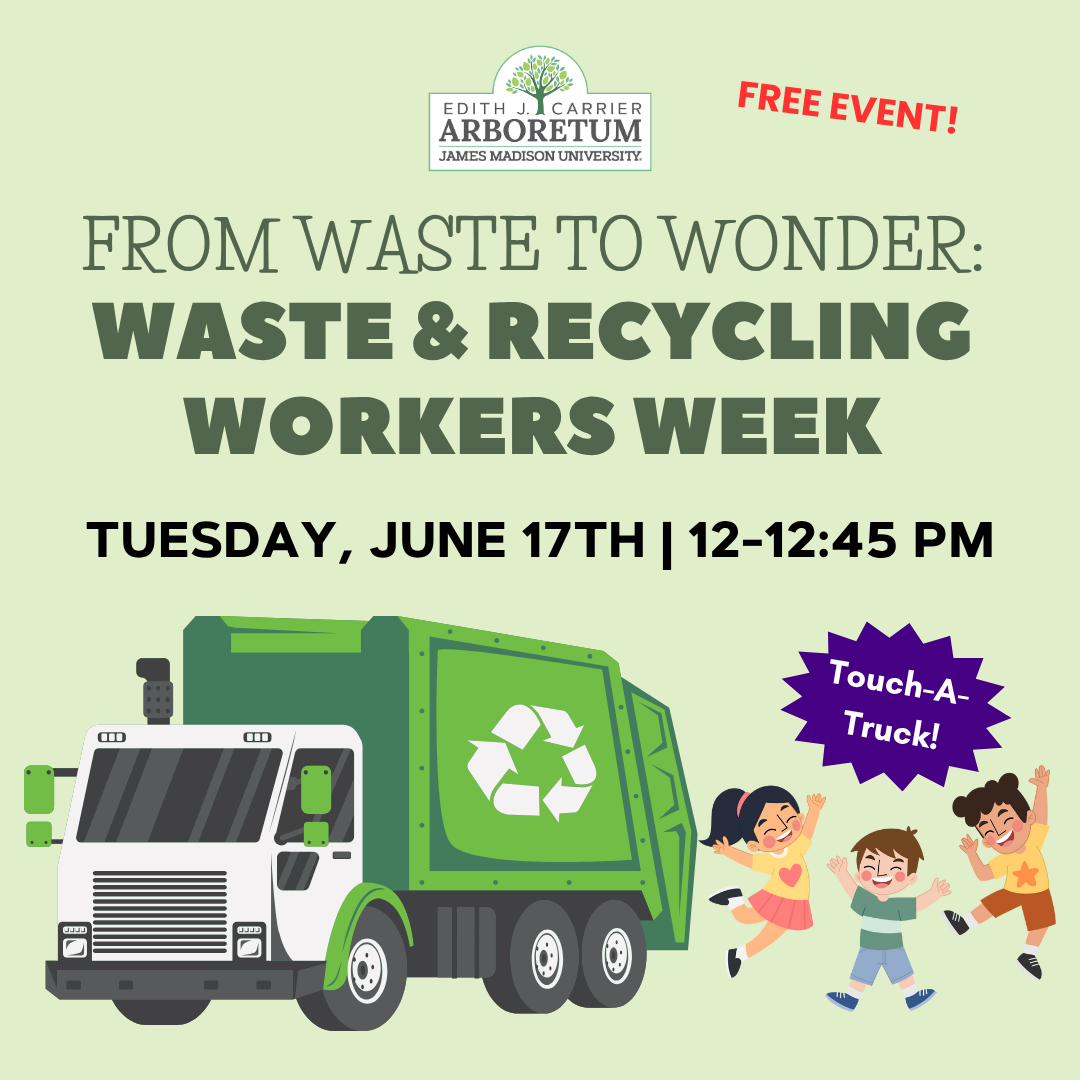 Promotional graphic for a free event titled "From Waste to Wonder: Waste & Recycling Workers Week" at Edith J. Carrier Arboretum, featuring a recycling truck and children celebrating.