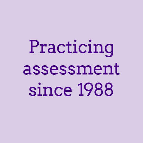 Practicing assessment since 1988