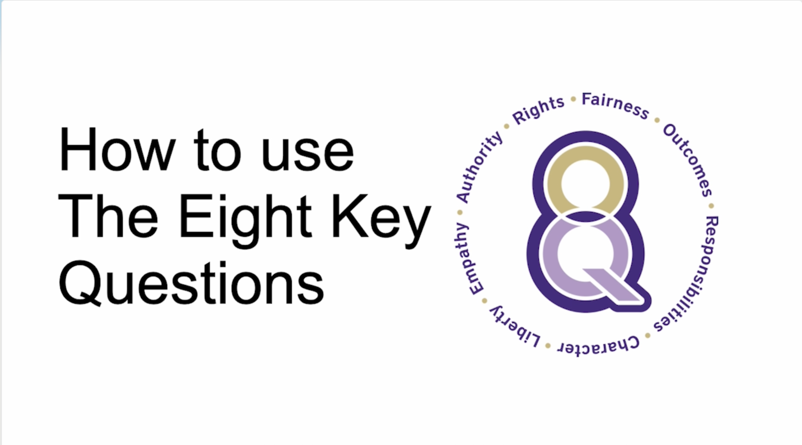 How to use the Eight Key Questions