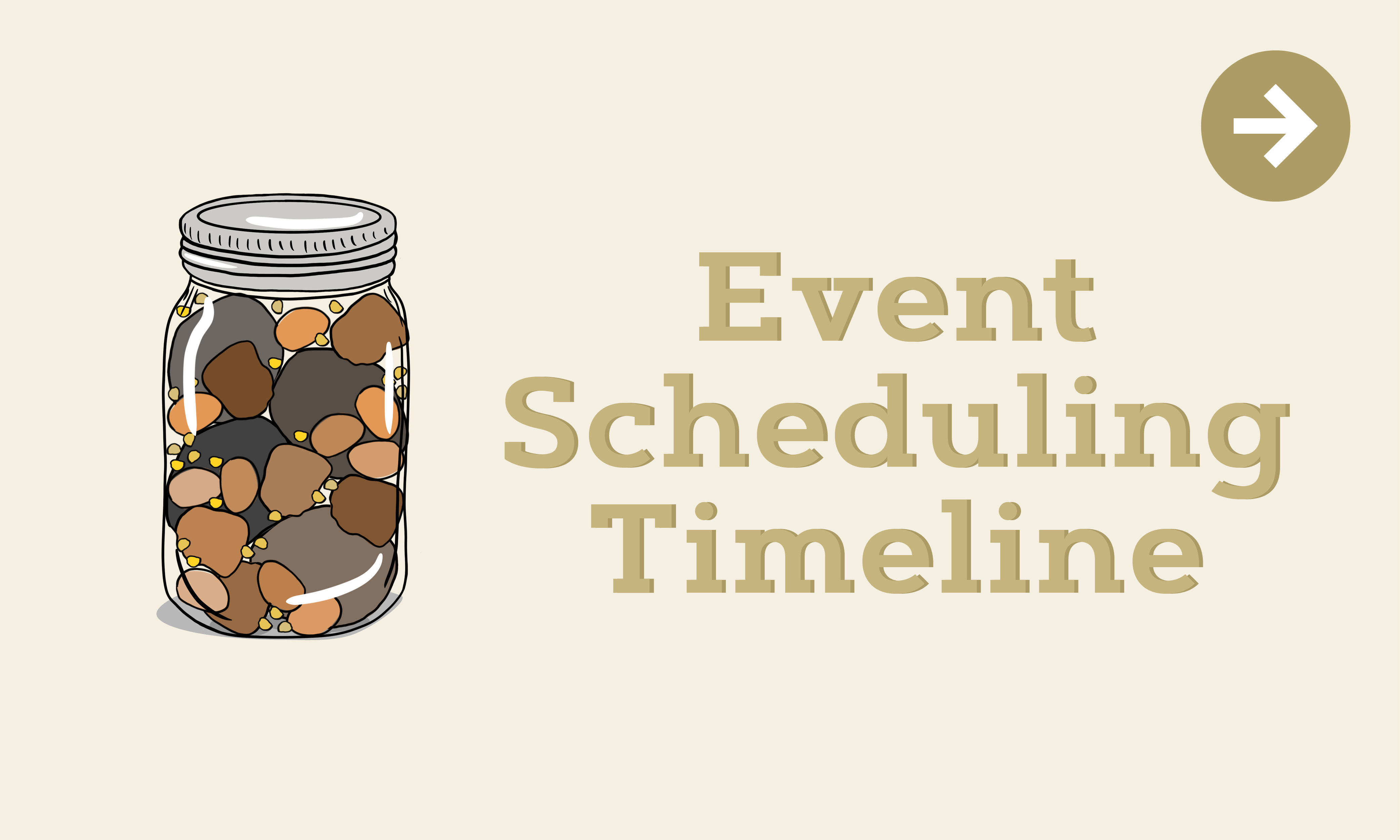 Gold graphic of mason jar with rocks that says Event Scheduling Timeline