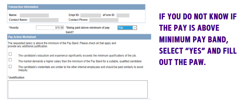 If you do not know if the pay is above minimum pay band, select "yes" and fill out the PAW.