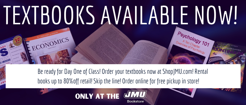 Textbooks available Now! Be ready for Day One of Class! Order textbooks now at shopjmu.com Rental books up to 80% off retail. Skip the line. Order online for free pick up.