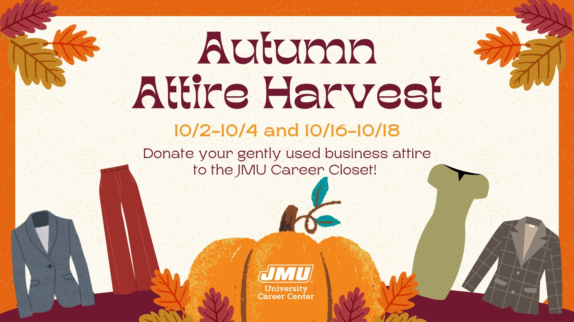 Autumn Attire Harvest donate your gently used business attire to the JMU Career Closet