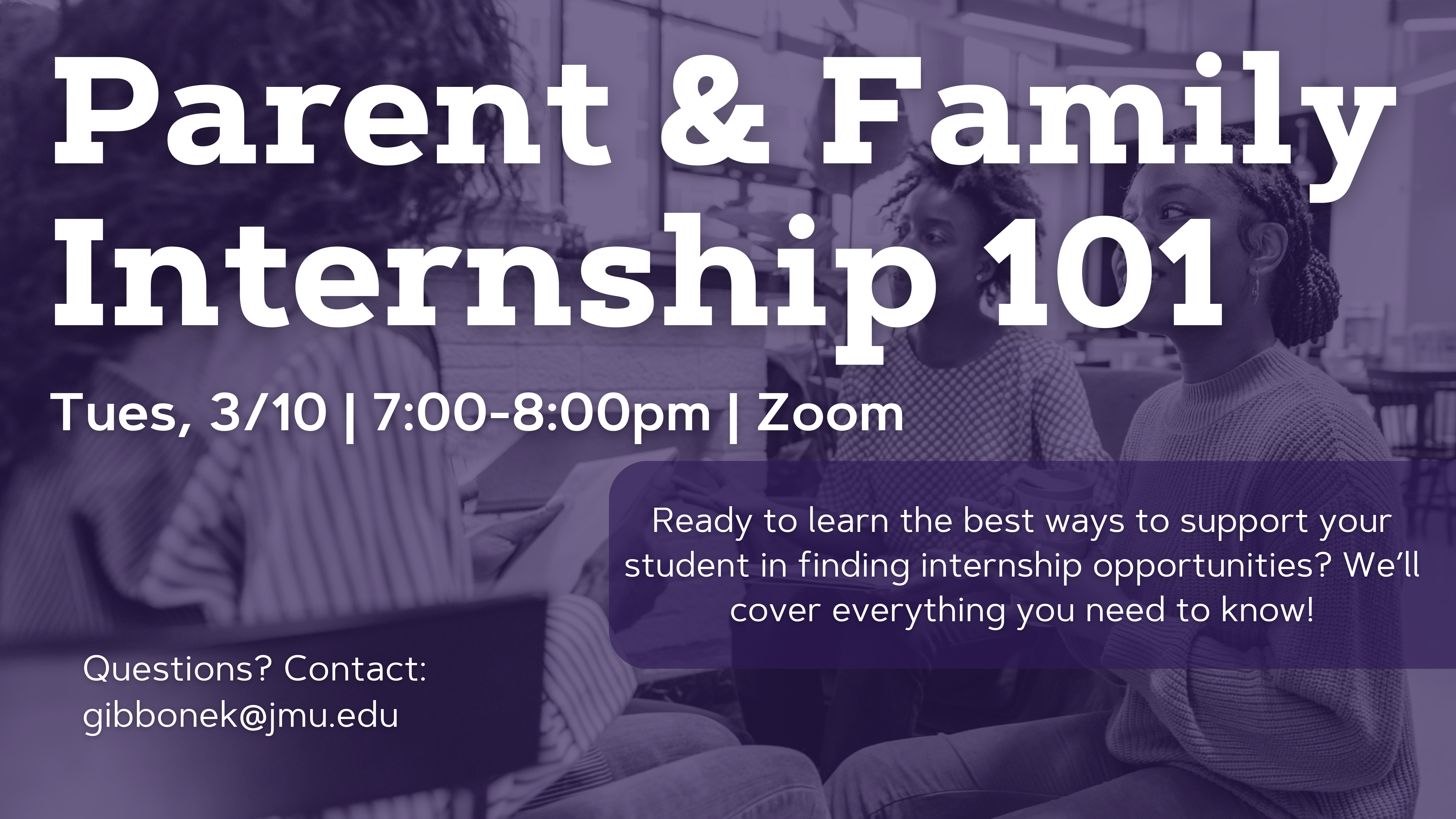 Parent & Family Internship 101 Tues. 3/10 7-8p.m. on Zoom