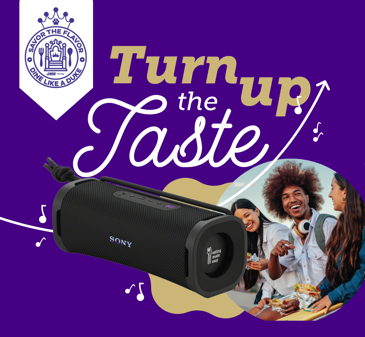 Dine Like A Duke; Turn up the Taste, Sony speaker