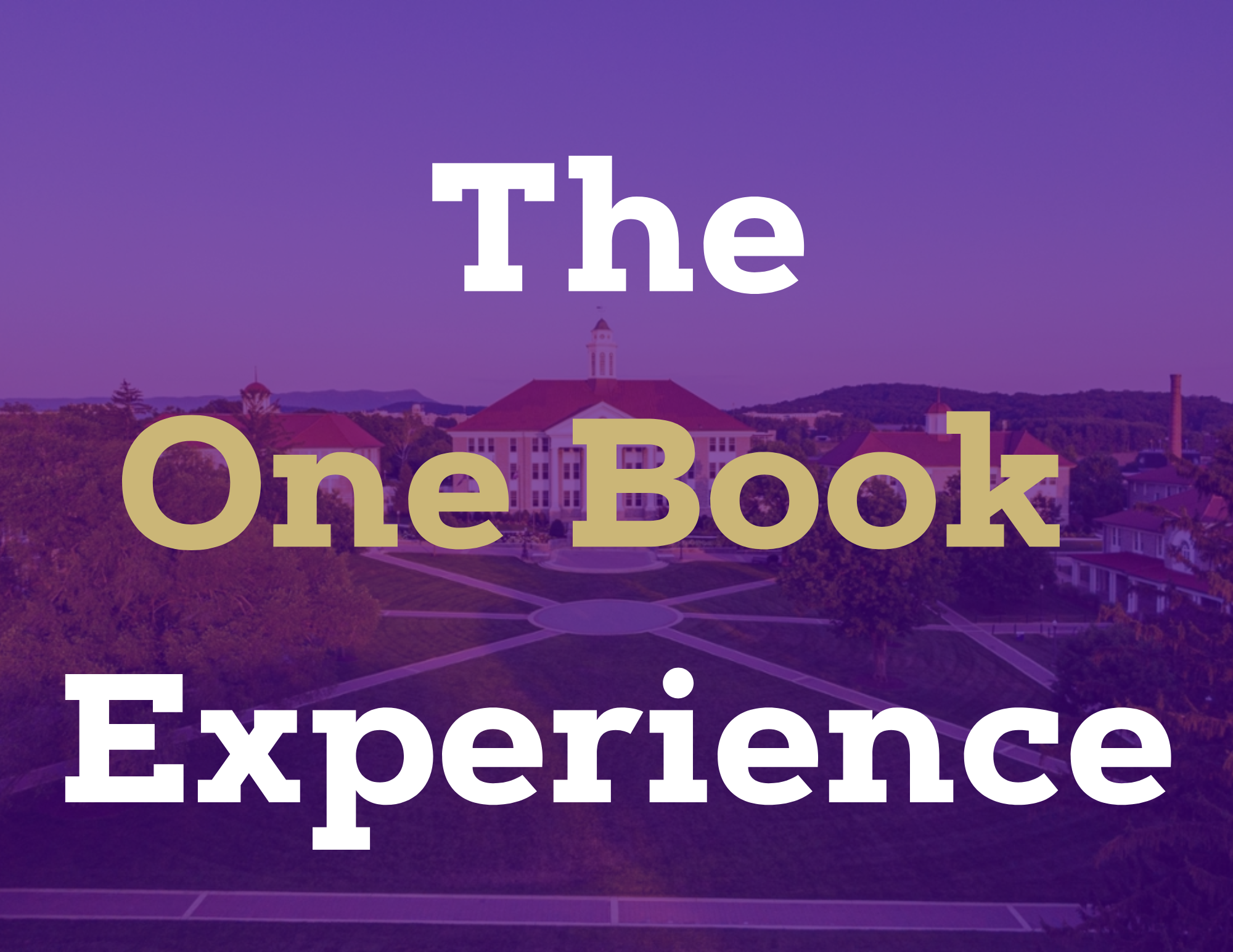 Aerial view of Wilson Hall and the Quad at JMU. The text reads 'The One Book Experience.'
