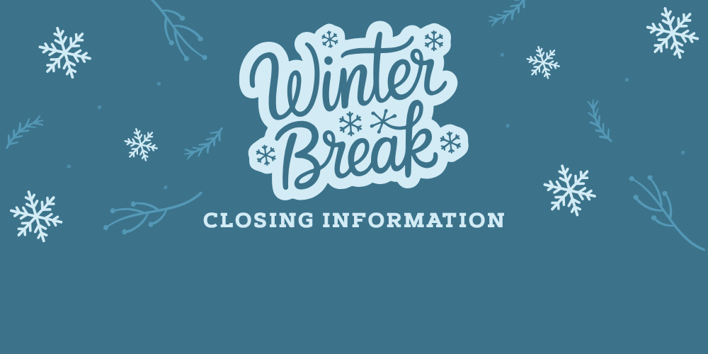 Winter Break Closing Information