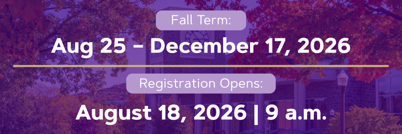 Purple promotional banner over a campus building and fall foliage, listing Fall Term dates Aug 25–December 17, 2026, and Registration Opens August 18, 2026 at 9 a.m..