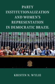 "Party Institutionalization and Women's Representation in Democratic Brazil" By Kristin N. Wylie