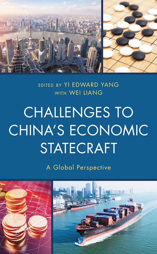 "Challenges To China's Economic Statecraft" By Yi Edward Yang