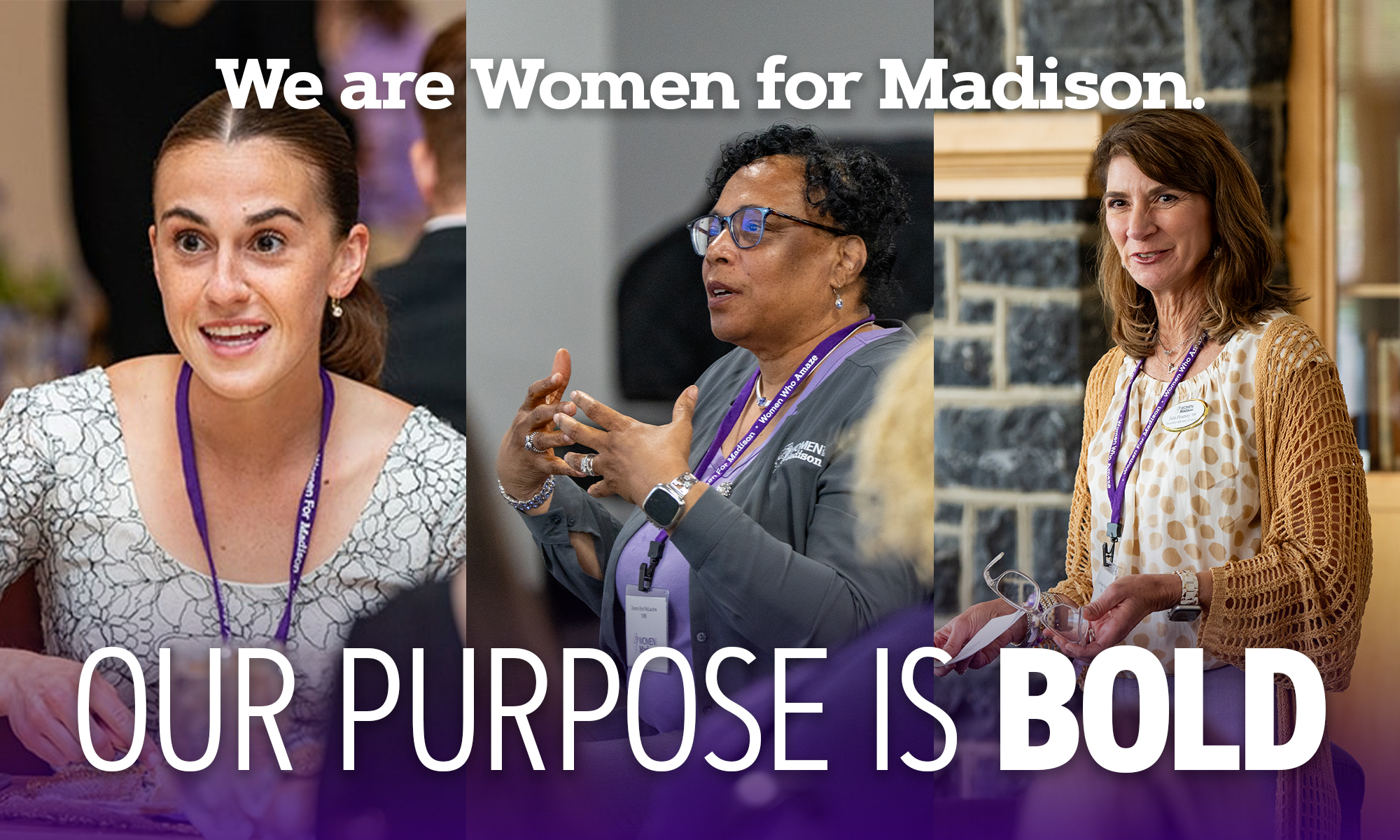 Collage of three women wearing conference lanyards, talking and presenting at an event, with overlaid text reading “We are Women for Madison. Our purpose is bold.”.