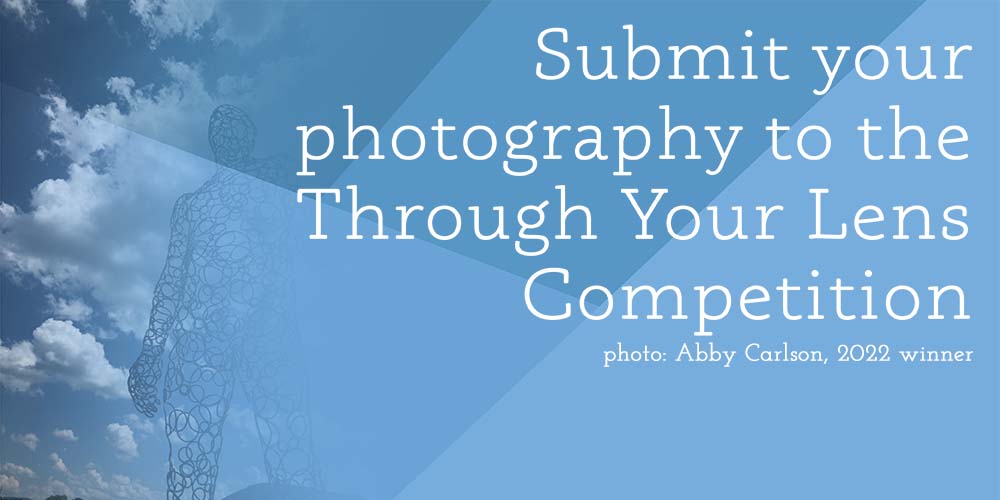 Submit your photography to the Through Your Lens competition 